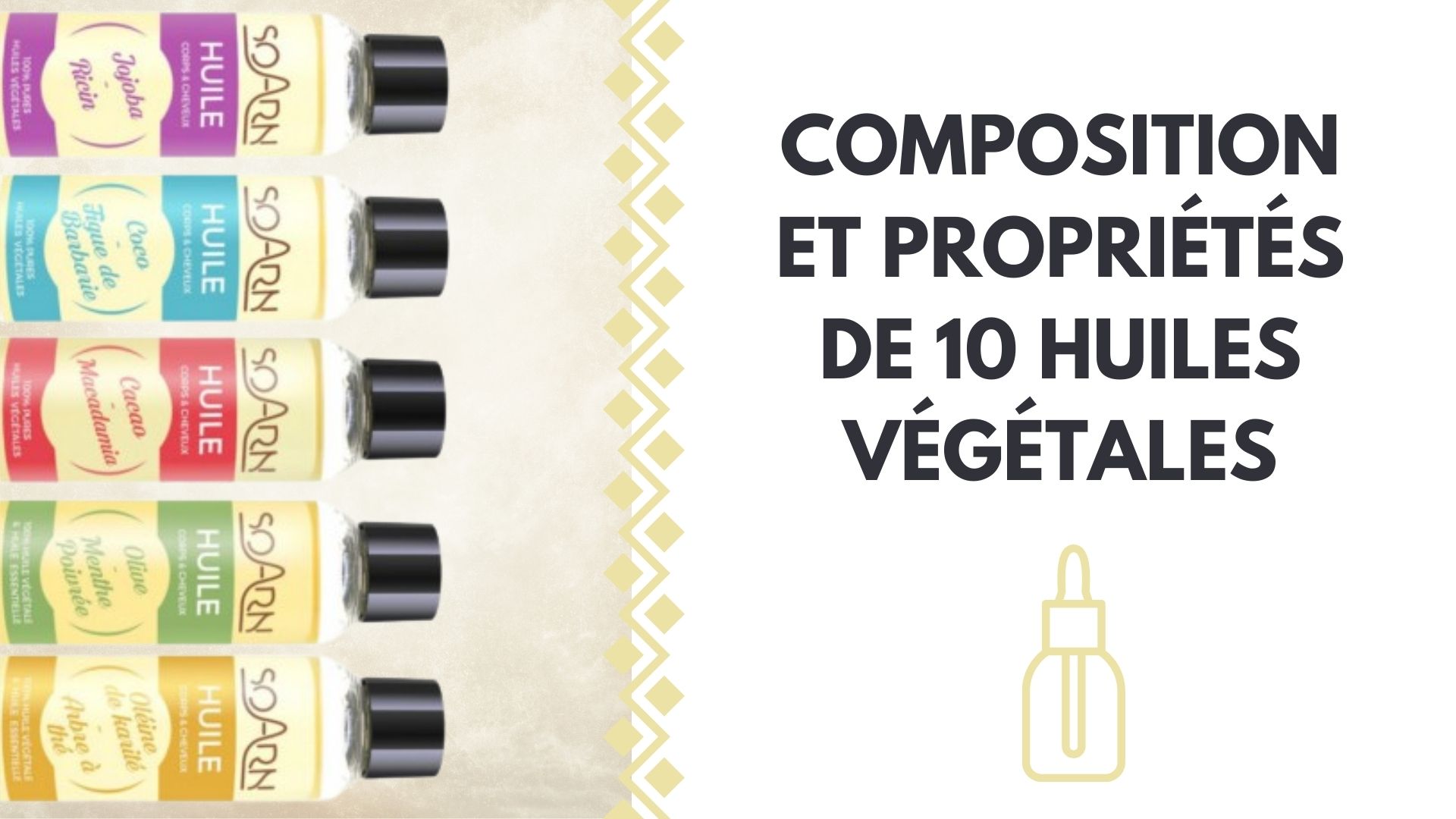 COMPOSITION ET PROPRIÉTÉS DE 10 HUILES VÉGÉTALES