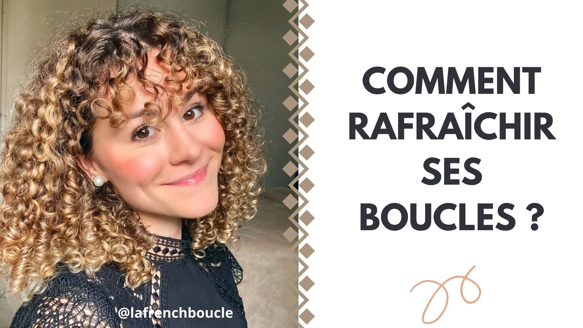 COMMENT RAFRAÎCHIR SES BOUCLES ?