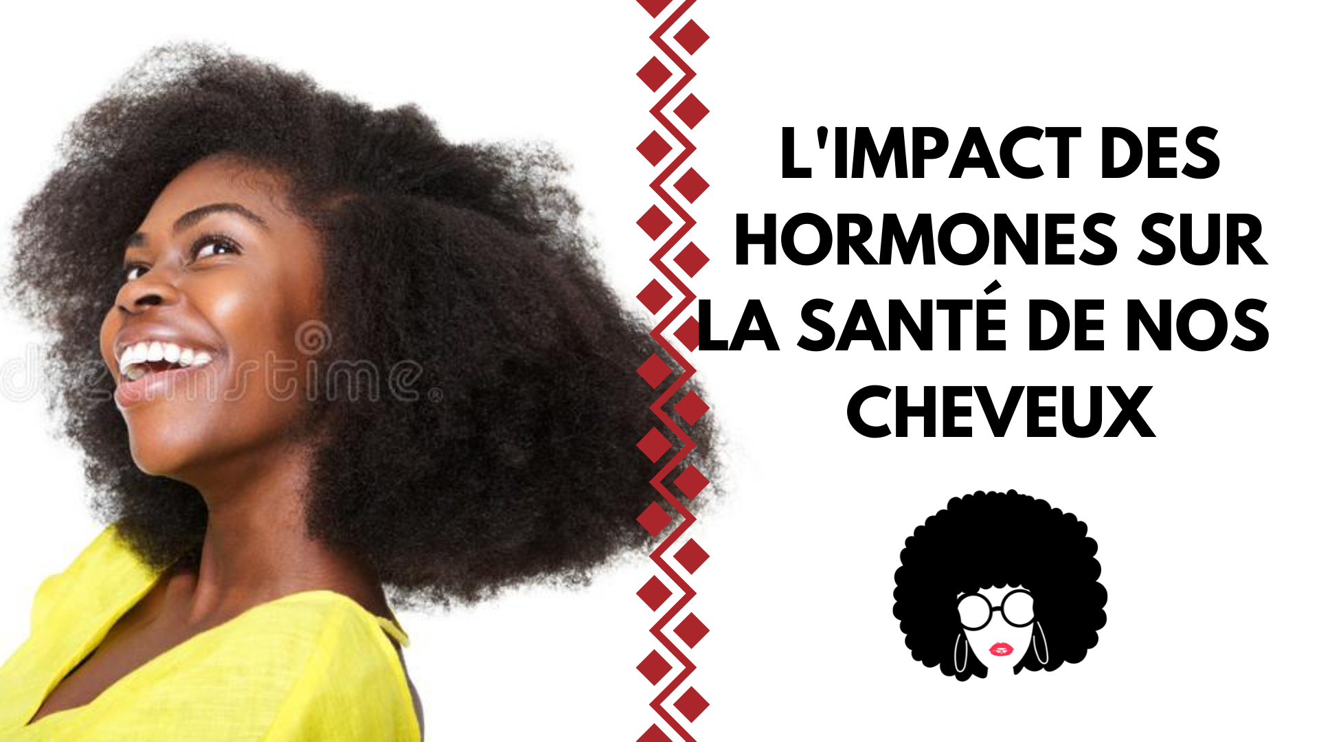 L’IMPACT DES HORMONES    SUR LA SANTÉ                             DE NOS CHEVEUX